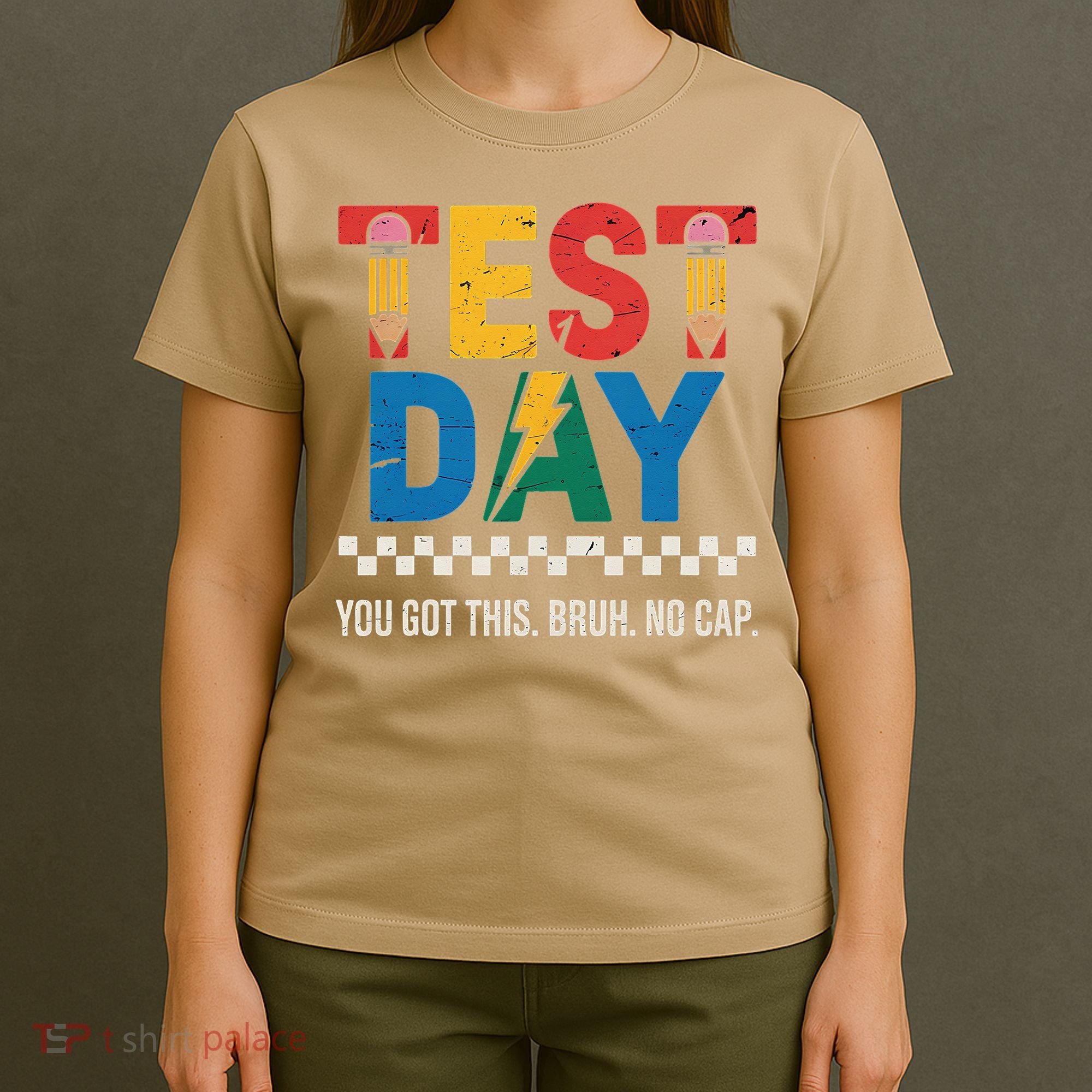 Crush Test Day You Got This Bruh No Cap T-Shirt