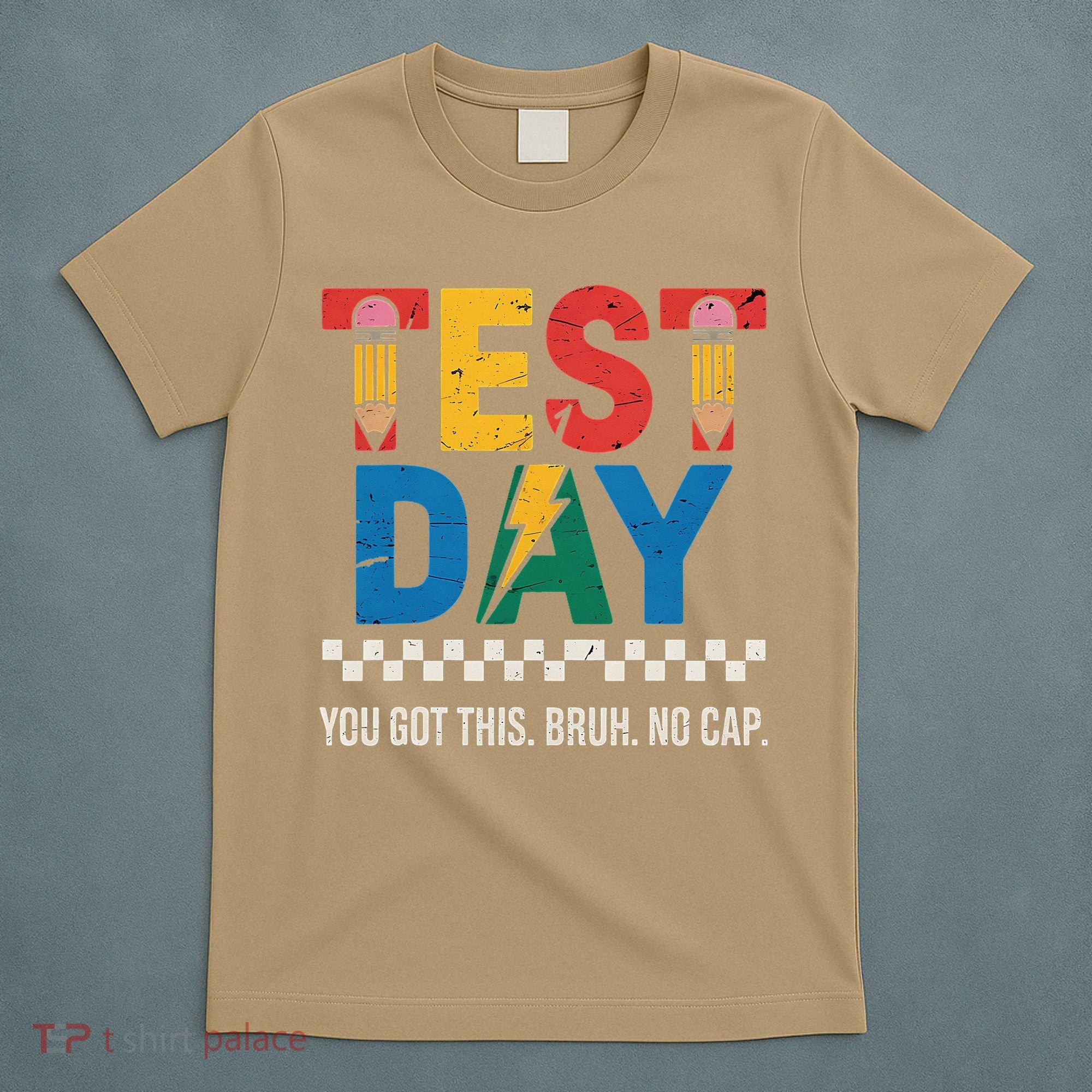 Crush Test Day You Got This Bruh No Cap T-Shirt