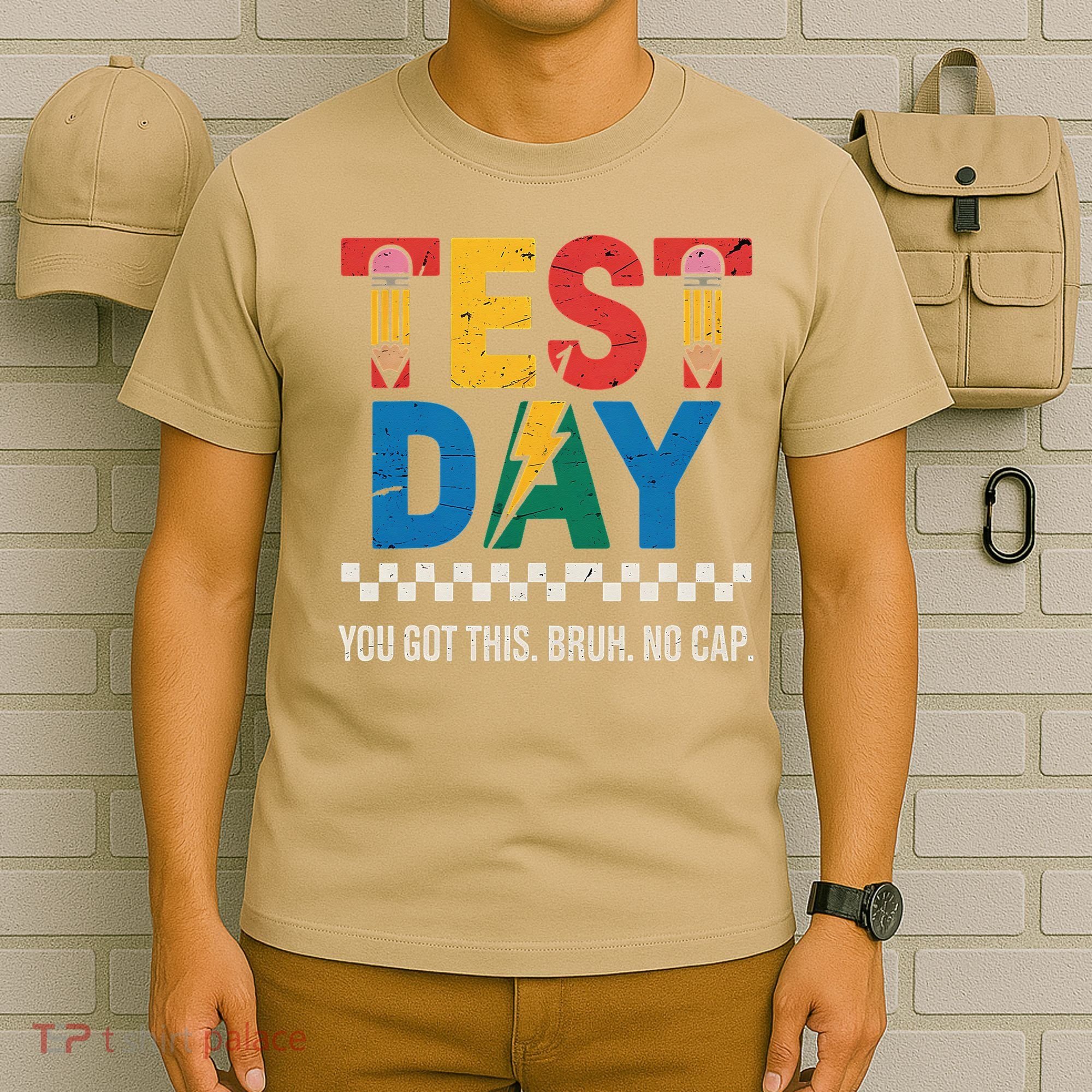 Crush Test Day You Got This Bruh No Cap T-Shirt