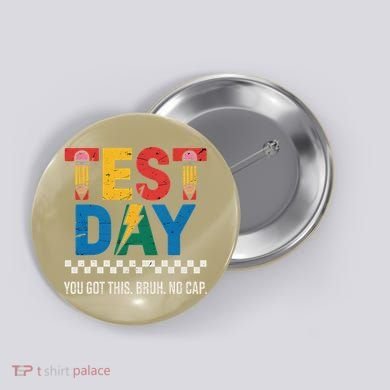Crush Test Day You Got This Bruh No Cap Button
