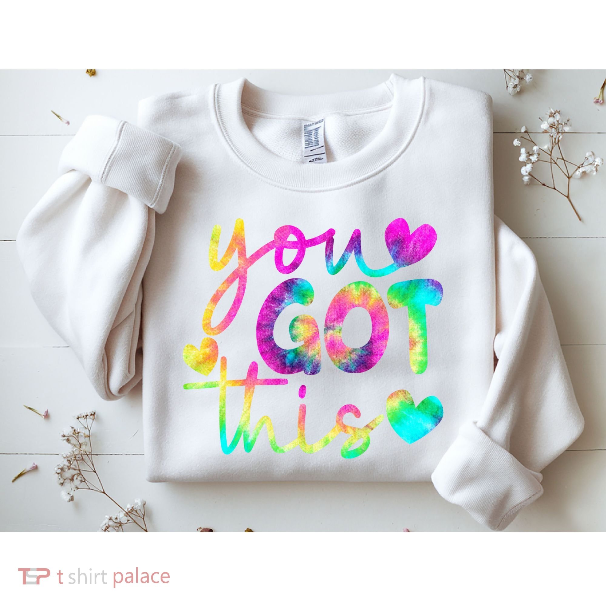 Cute Tie Dye You Got This Sweatshirt