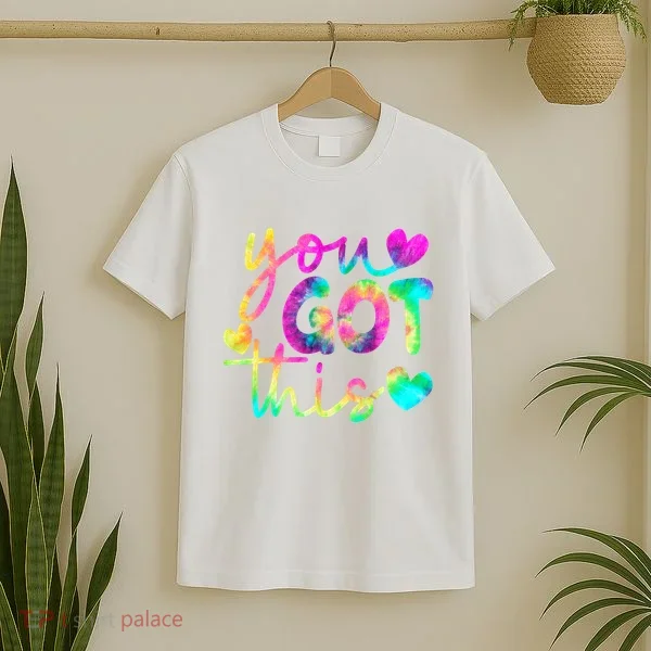 Cute Tie Dye You Got This T-Shirt