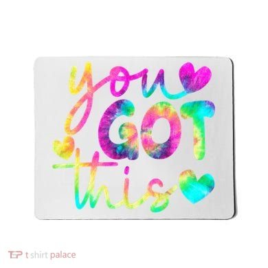 Cute Tie Dye You Got This Mousepad