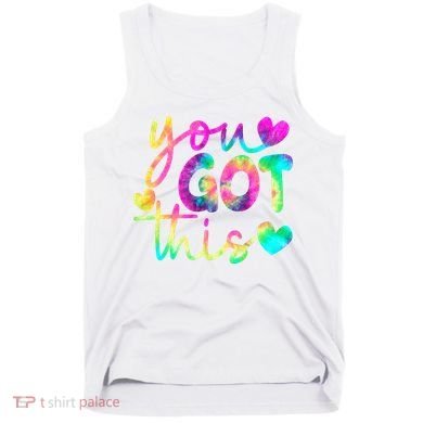 Cute Tie Dye You Got This Tank Top