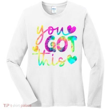 Cute Tie Dye You Got This Women's Long Sleeve Shirt