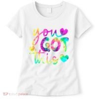 Cute Tie Dye You Got This Women's T-Shirt thumb 0