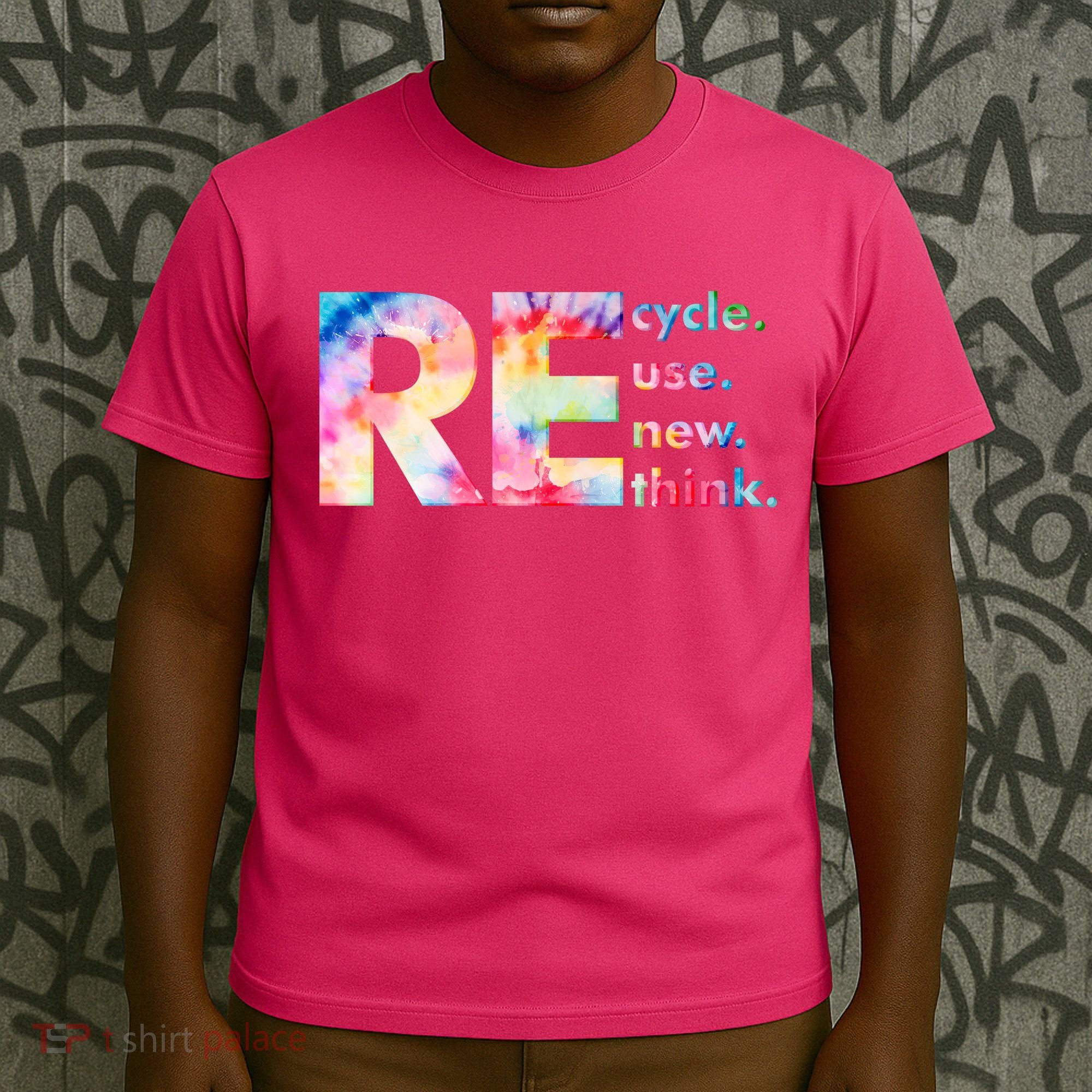 Colorful Tie Dye Recycle Reuse Renew Rethink Celebrate Earth Day T-Shirt