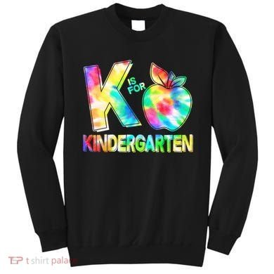 Cute Tie Dye K Is For Kindergarten Sweatshirt