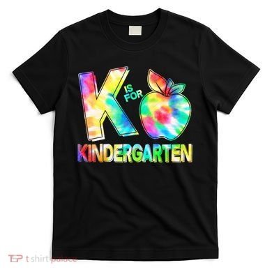 Cute Tie Dye K Is For Kindergarten T-Shirt