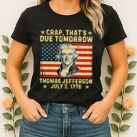Crap ThatS Due Tomorrow Thomas Jefferson Quote July 3 1776 Women's T-Shirt thumb 2