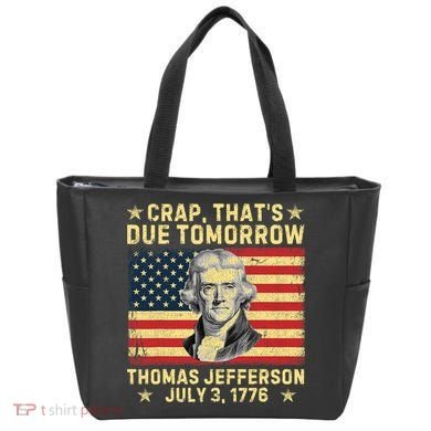 Crap ThatS Due Tomorrow Thomas Jefferson Quote July 3 1776 Tote Bag