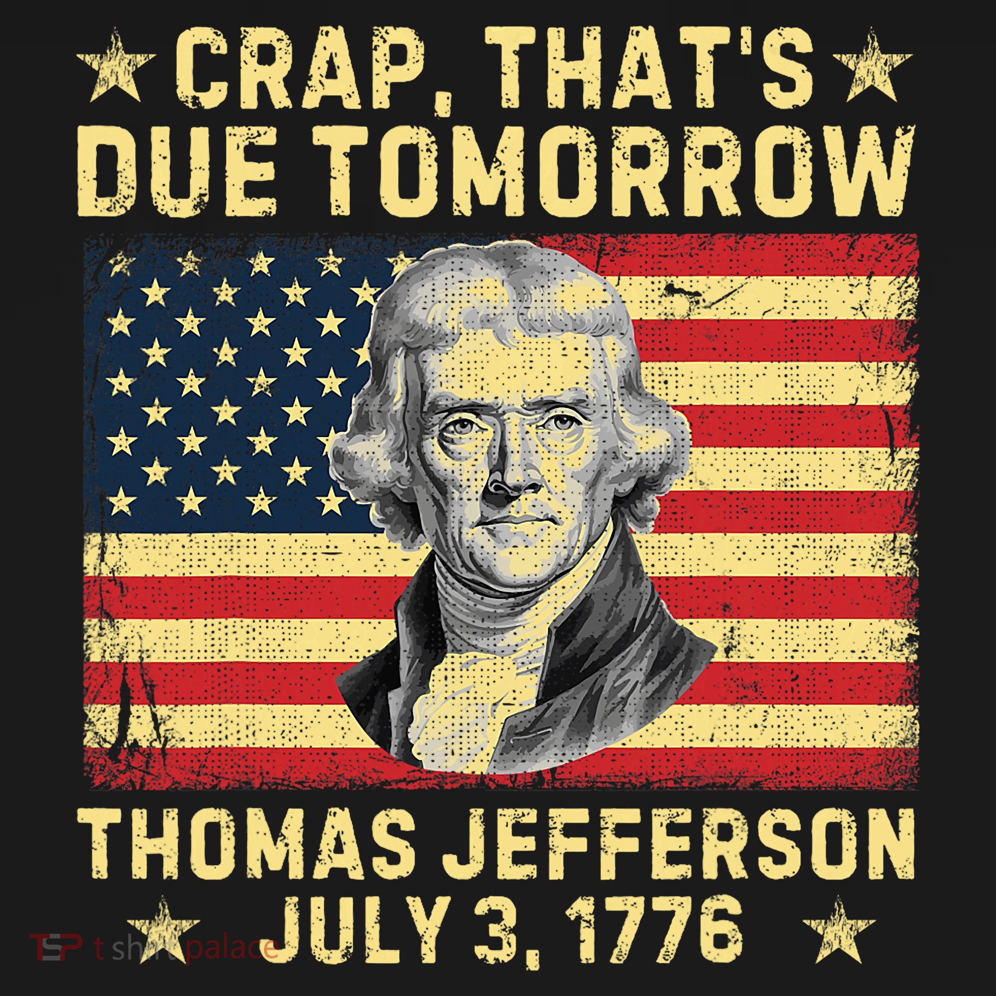 Crap ThatS Due Tomorrow Thomas Jefferson Quote July 3 1776 Tote Bag