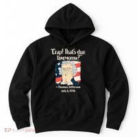 Crap That's Due Tomorrow Thomas Jefferson 4th of July 1776 Hoodie thumb 0
