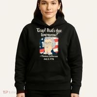 Crap That's Due Tomorrow Thomas Jefferson 4th of July 1776 Hoodie thumb 5