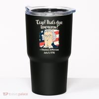 Crap That's Due Tomorrow Thomas Jefferson 4th of July 1776 Tumbler thumb 0
