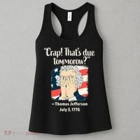 Crap That's Due Tomorrow Thomas Jefferson 4th of July 1776 Women's Tank Top thumb 3