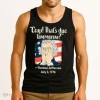 Crap That's Due Tomorrow Thomas Jefferson 4th of July 1776 Tank Top thumb 3