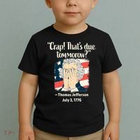 Crap That's Due Tomorrow Thomas Jefferson 4th of July 1776 Toddler T-Shirt thumb 2