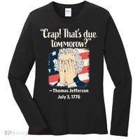 Crap That's Due Tomorrow Thomas Jefferson 4th of July 1776 Women's Long Sleeve Shirt thumb 0