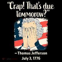 Crap That's Due Tomorrow Thomas Jefferson 4th of July 1776 Women's T-Shirt thumb 6