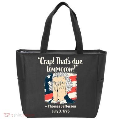 Crap That's Due Tomorrow Thomas Jefferson 4th of July 1776 Tote Bag