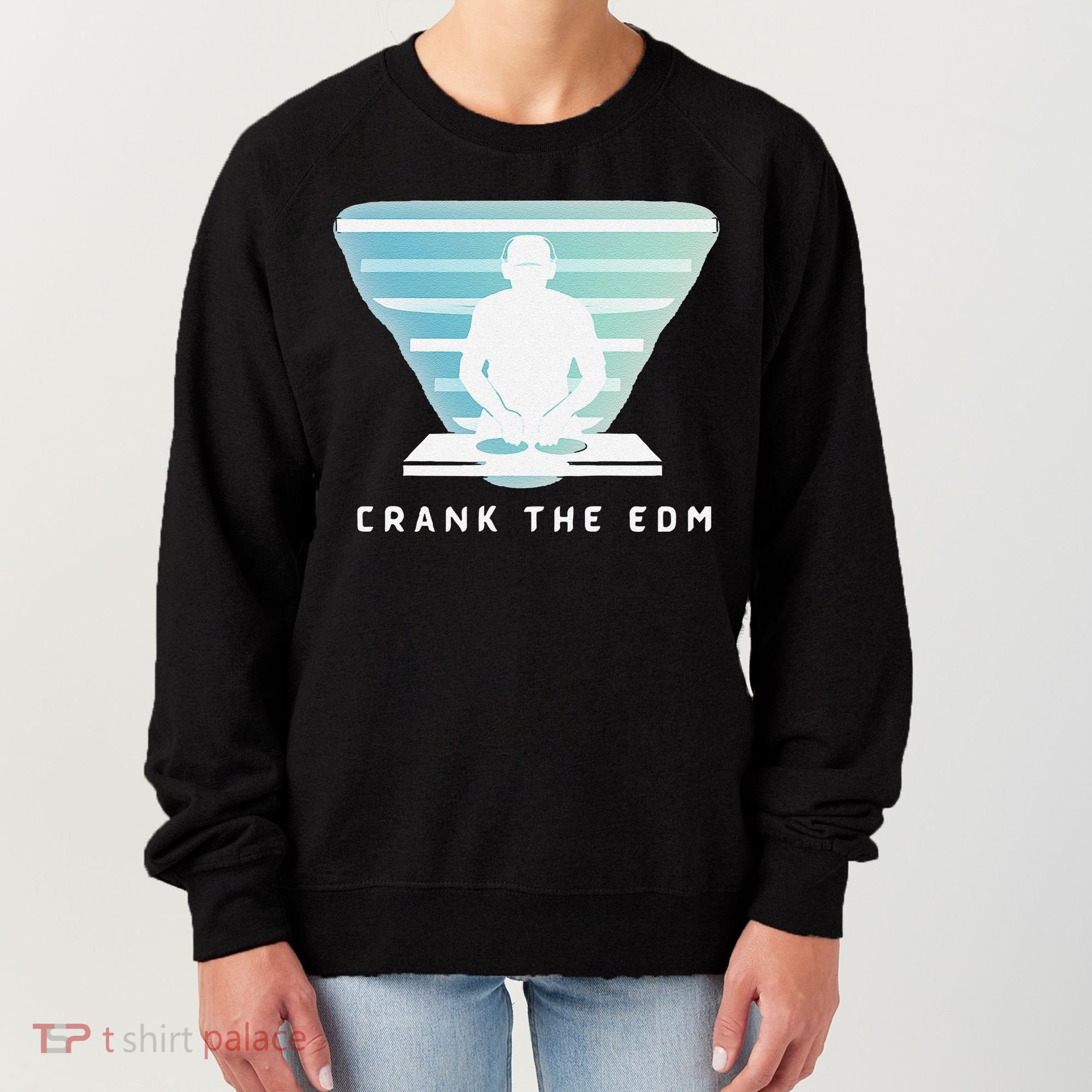Crank The Edm Electronic Dance Music Humor Women's Sweatshirt