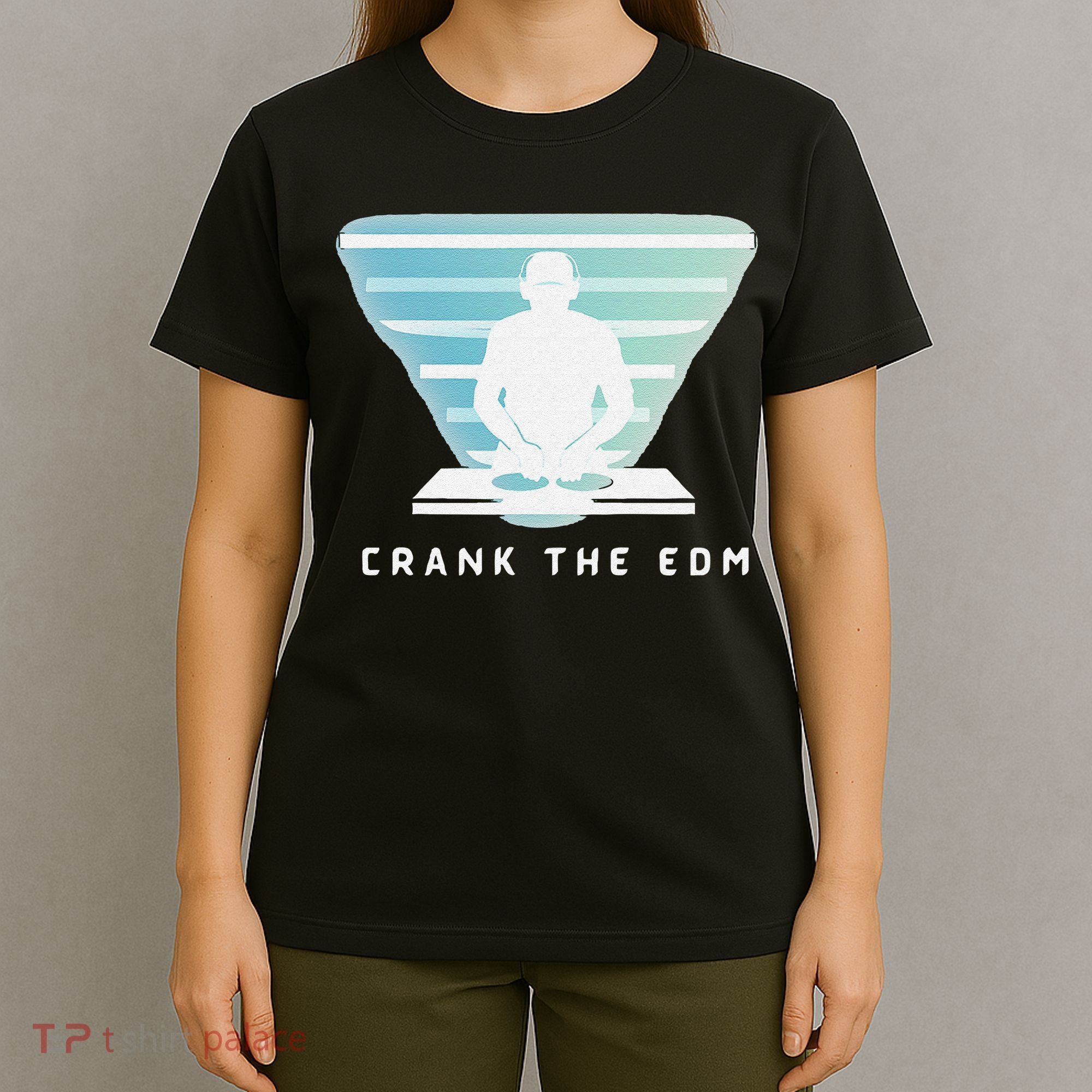 Crank The Edm Electronic Dance Music Humor T-Shirt