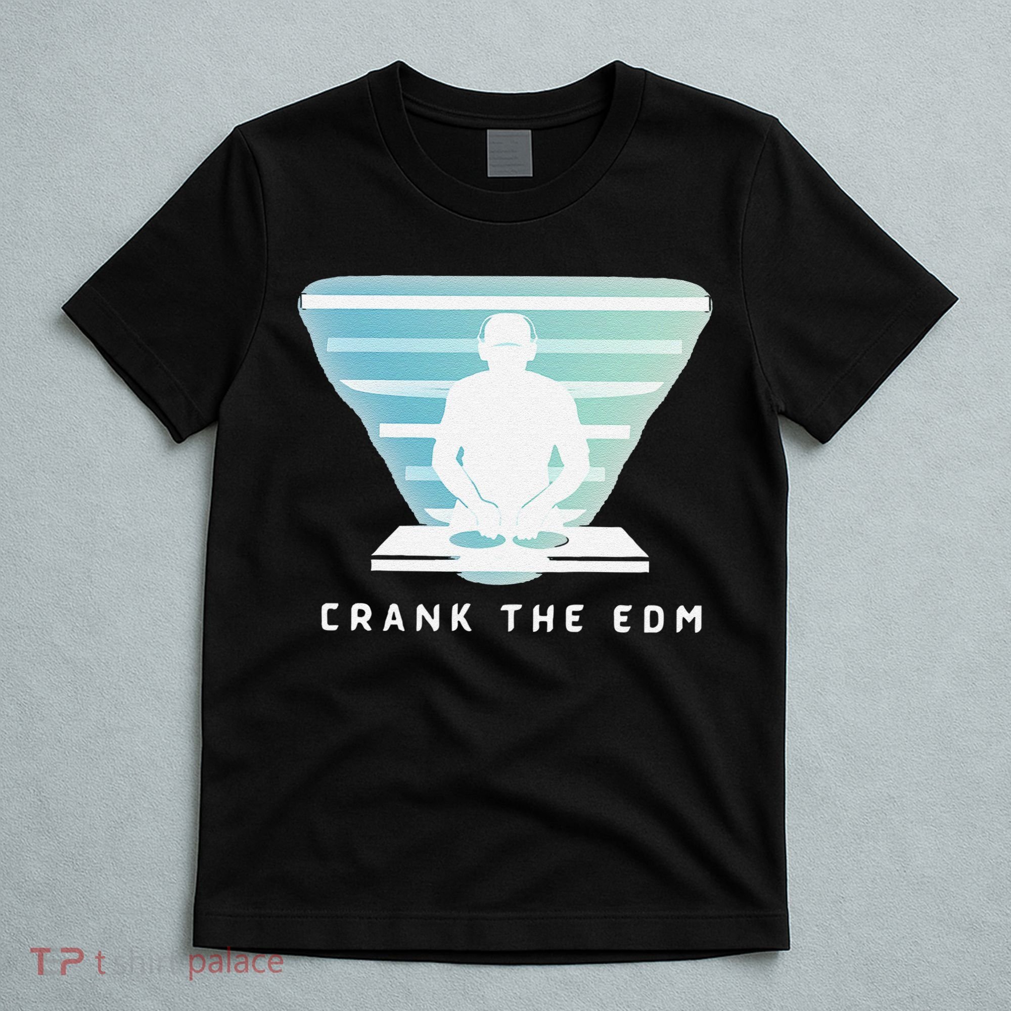 Crank The Edm Electronic Dance Music Humor T-Shirt