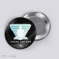 Crank The Edm Electronic Dance Music Humor Button thumb 0