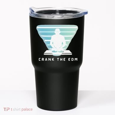 Crank The Edm Electronic Dance Music Humor Tumbler