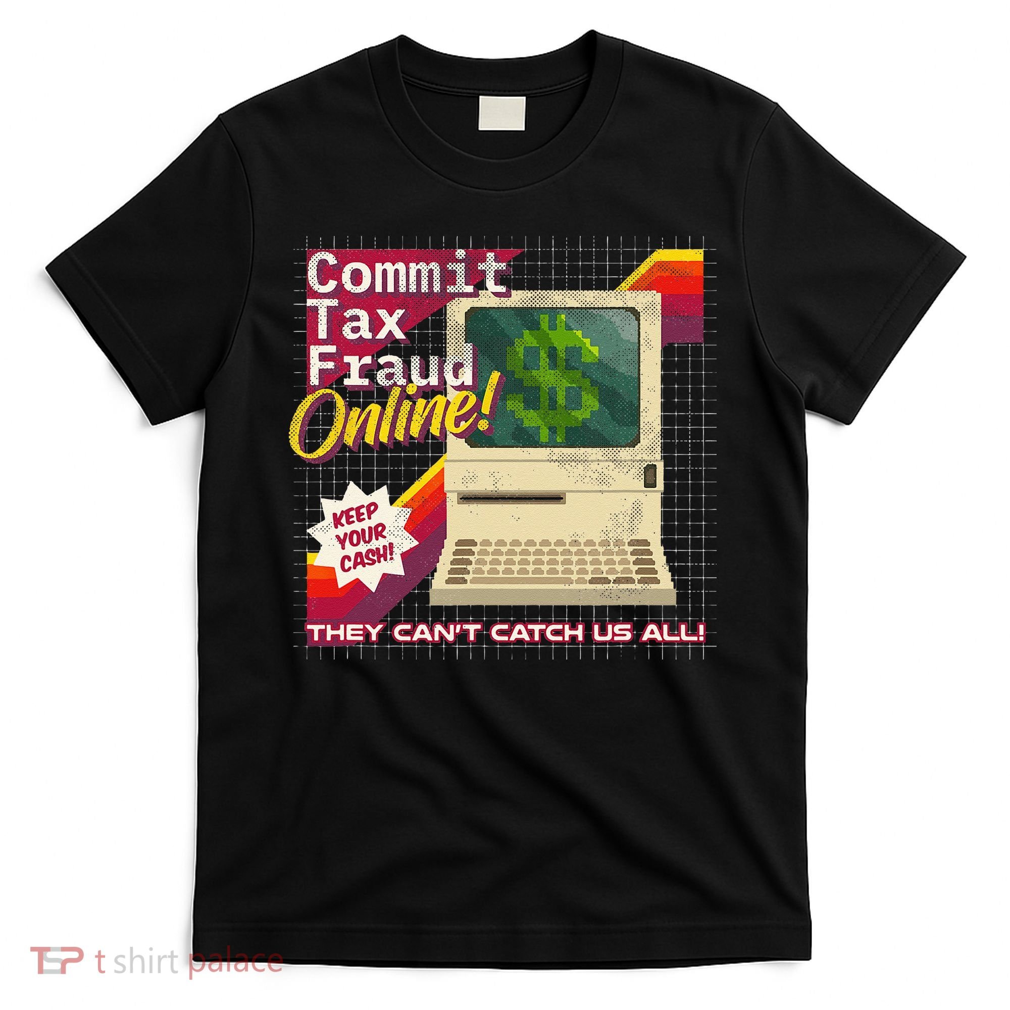 Commit Tax Fraud Online! Distressed Retro Video Game Box Art T-Shirt