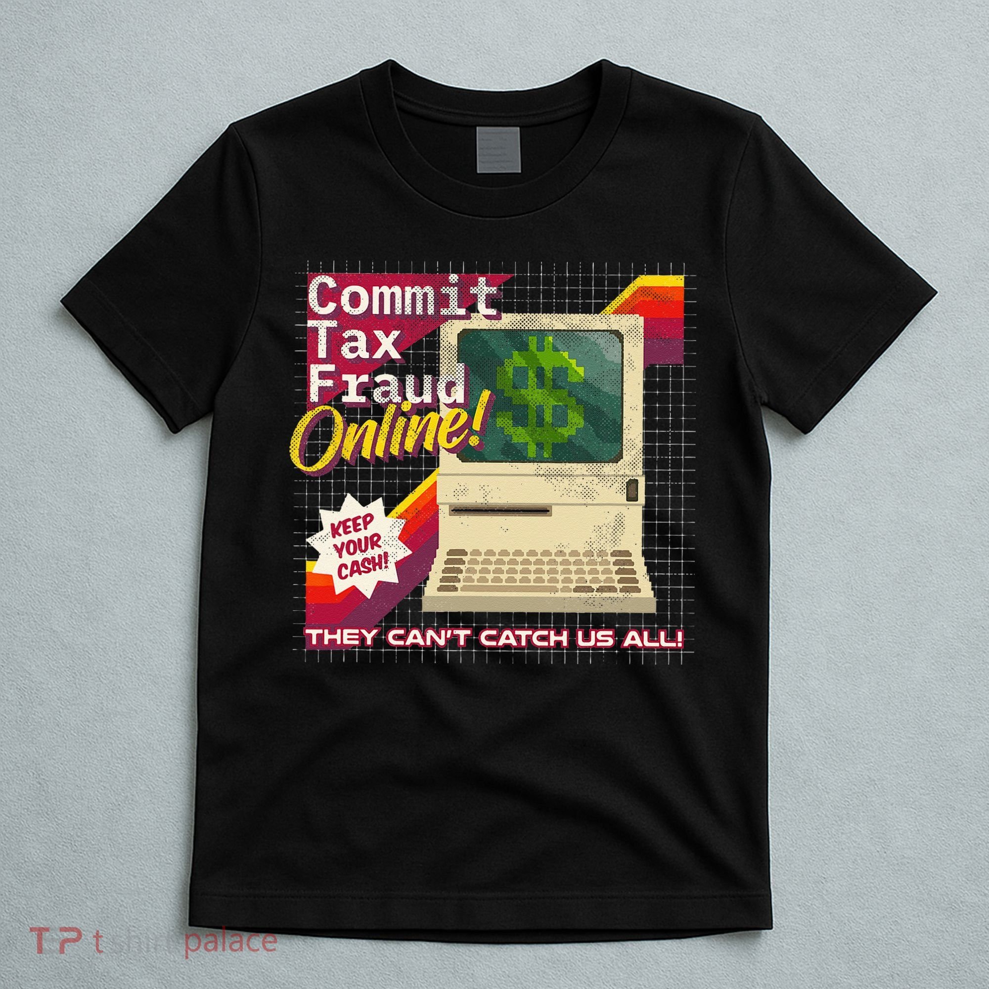 Commit Tax Fraud Online! Distressed Retro Video Game Box Art T-Shirt