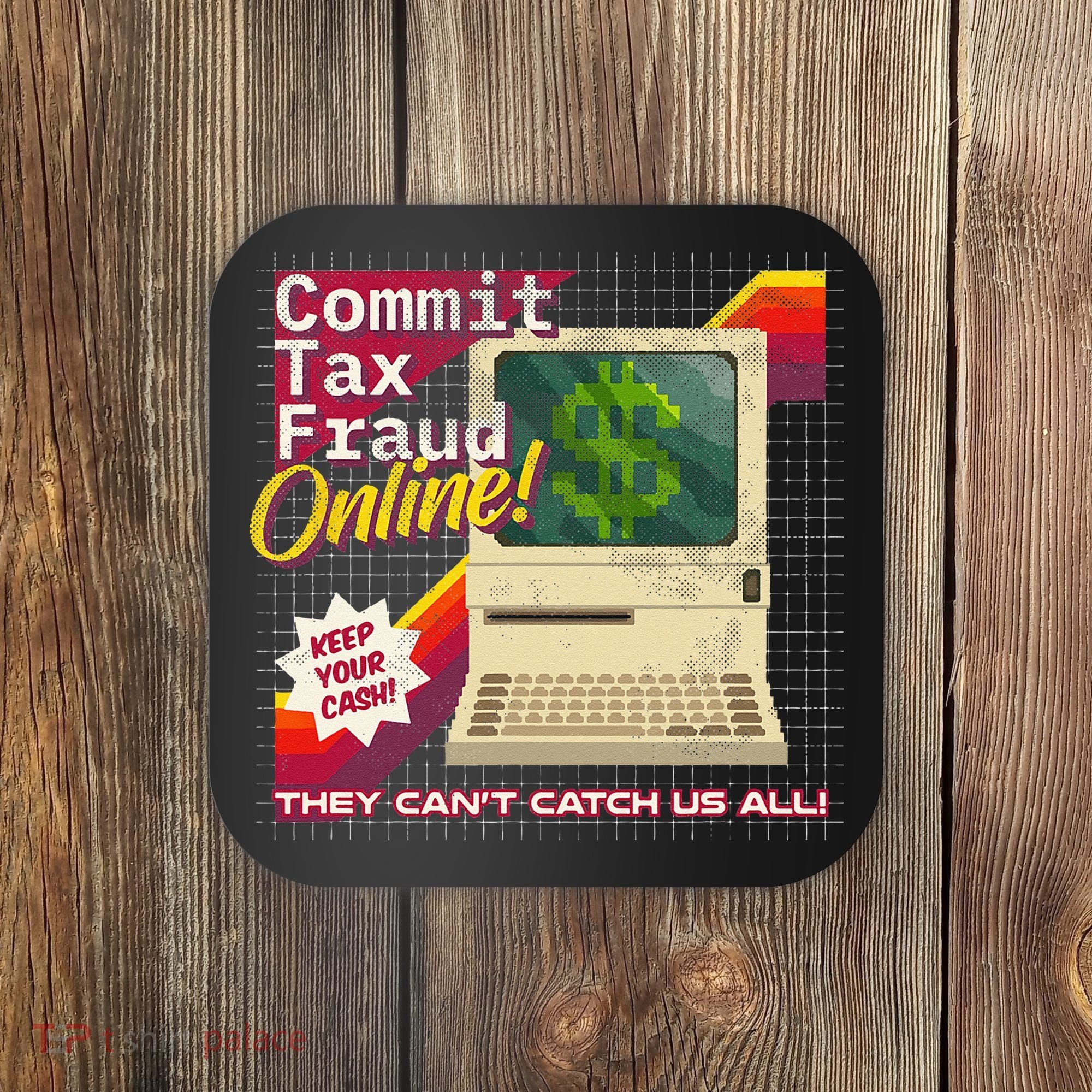 Commit Tax Fraud Online! Distressed Retro Video Game Box Art Coaster