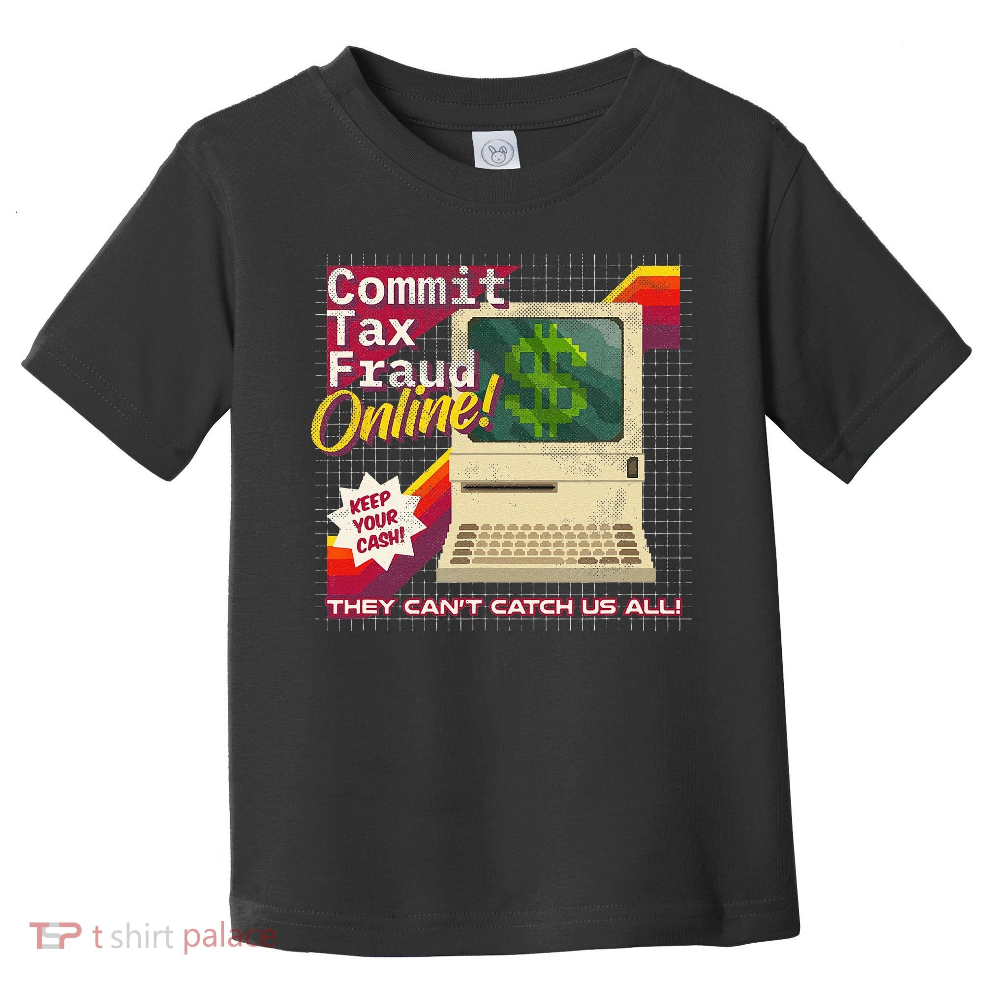 Commit Tax Fraud Online! Distressed Retro Video Game Box Art Toddler T-Shirt
