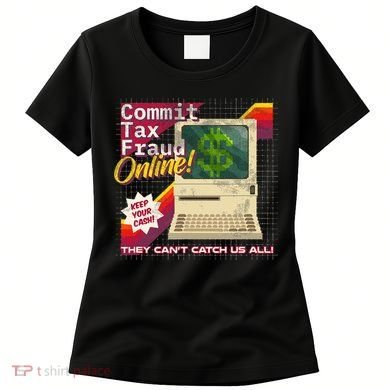 Commit Tax Fraud Online! Distressed Retro Video Game Box Art Women's T-Shirt