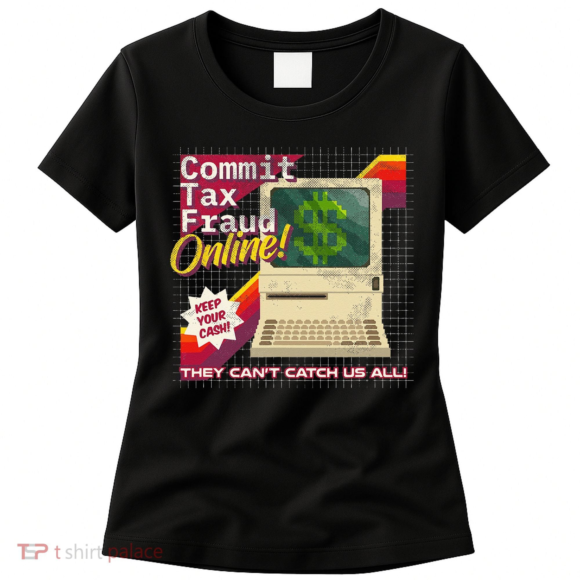 Commit Tax Fraud Online! Distressed Retro Video Game Box Art Women's T-Shirt