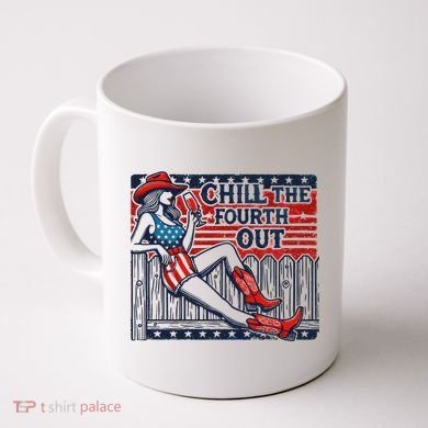 Chill The Fourth Out Funny 4th Of July Coffee Mug