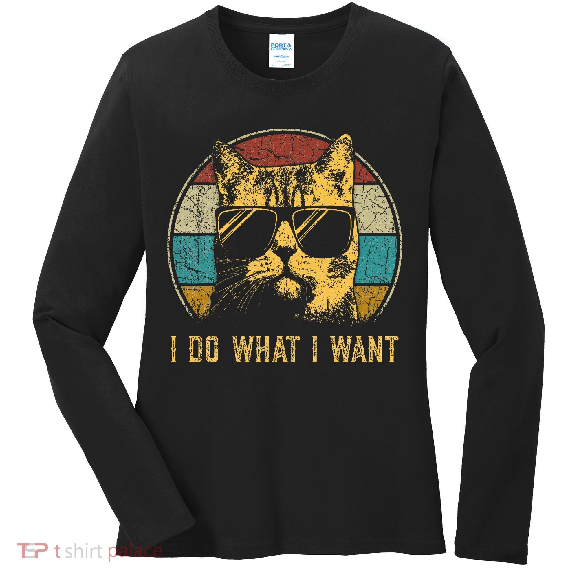 Cat Themed Funny I Do What I Want Cat Women's Long Sleeve Shirt