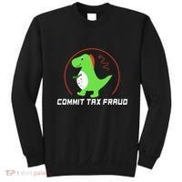 Commit Tax Fraud Funny Tax Evasion Sarcastic Novelty Sweatshirt thumb 0