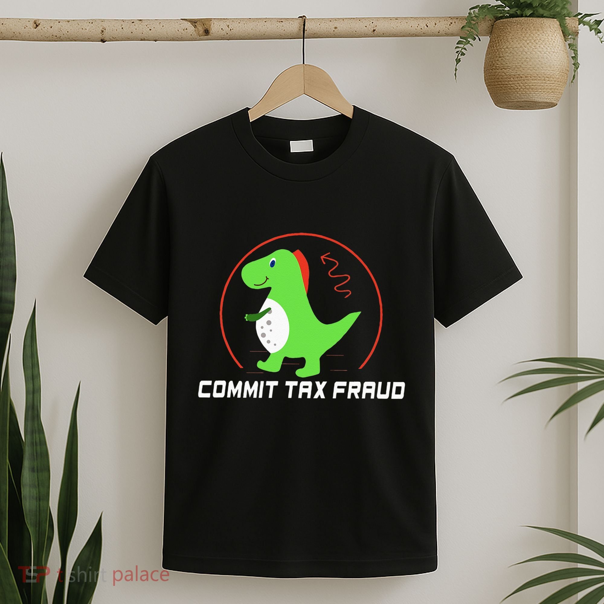 Commit Tax Fraud Funny Tax Evasion Sarcastic Novelty T-Shirt