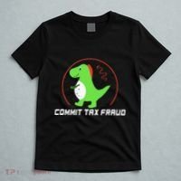 Commit Tax Fraud Funny Tax Evasion Sarcastic Novelty T-Shirt thumb 5