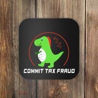 Commit Tax Fraud Funny Tax Evasion Sarcastic Novelty Coaster thumb 0