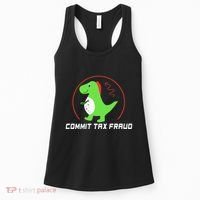 Commit Tax Fraud Funny Tax Evasion Sarcastic Novelty Women's Tank Top thumb 0