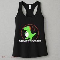 Commit Tax Fraud Funny Tax Evasion Sarcastic Novelty Women's Tank Top thumb 3