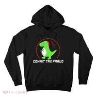 Commit Tax Fraud Funny Tax Evasion Sarcastic Novelty Tall Hoodie thumb 0