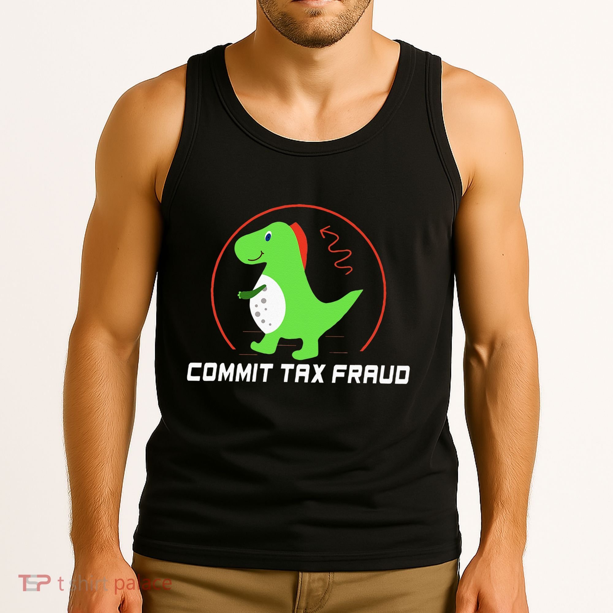 Commit Tax Fraud Funny Tax Evasion Sarcastic Novelty Tank Top