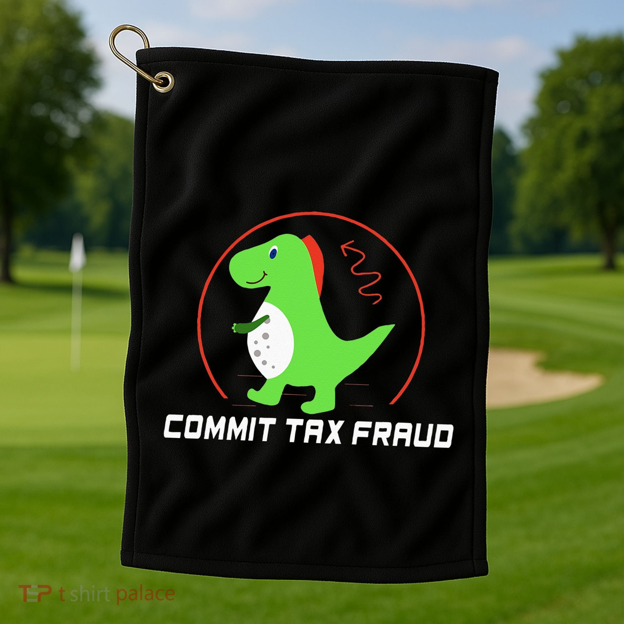 Commit Tax Fraud Funny Tax Evasion Sarcastic Novelty Golf Towel