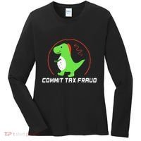 Commit Tax Fraud Funny Tax Evasion Sarcastic Novelty Women's Long Sleeve Shirt thumb 0