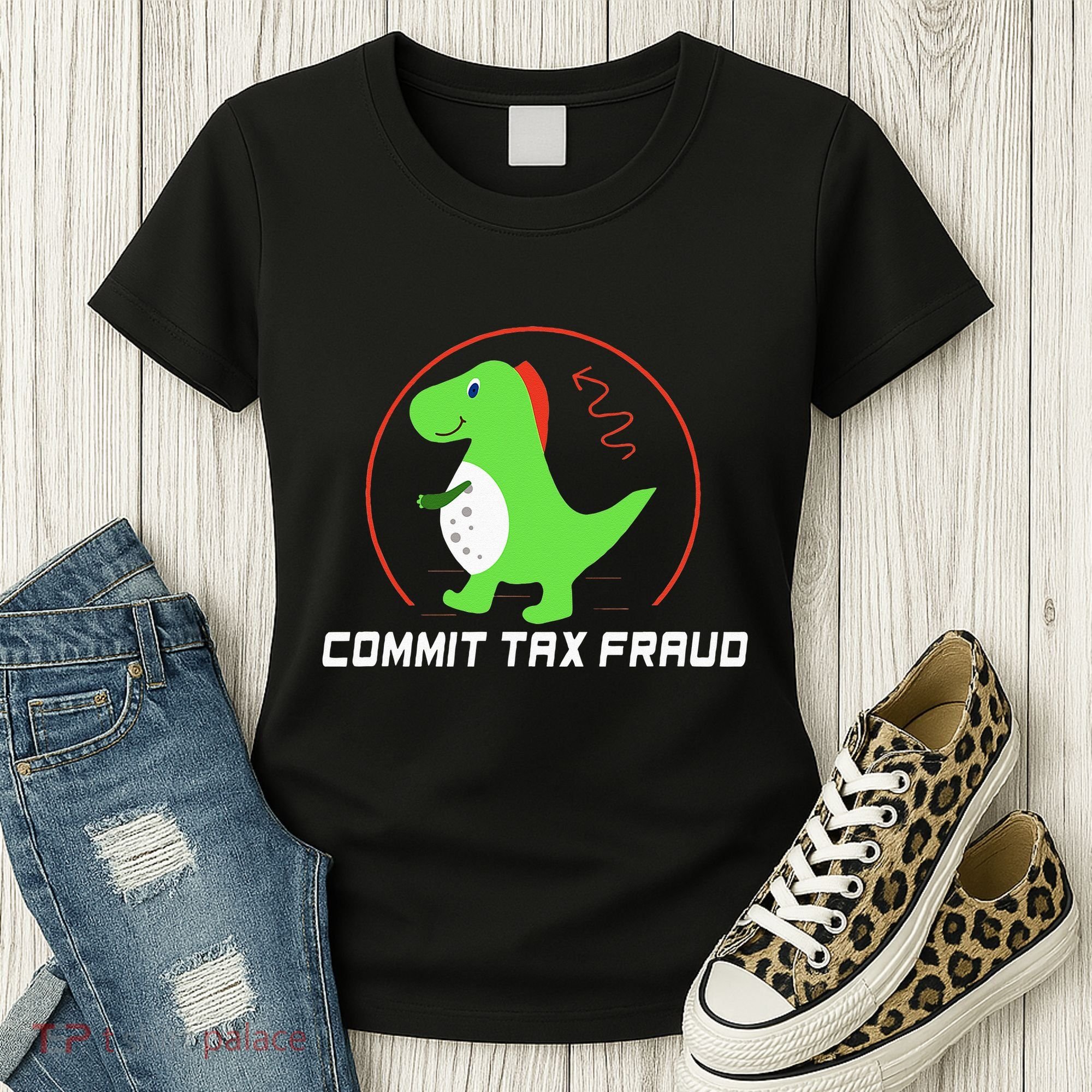 Commit Tax Fraud Funny Tax Evasion Sarcastic Novelty Women's T-Shirt