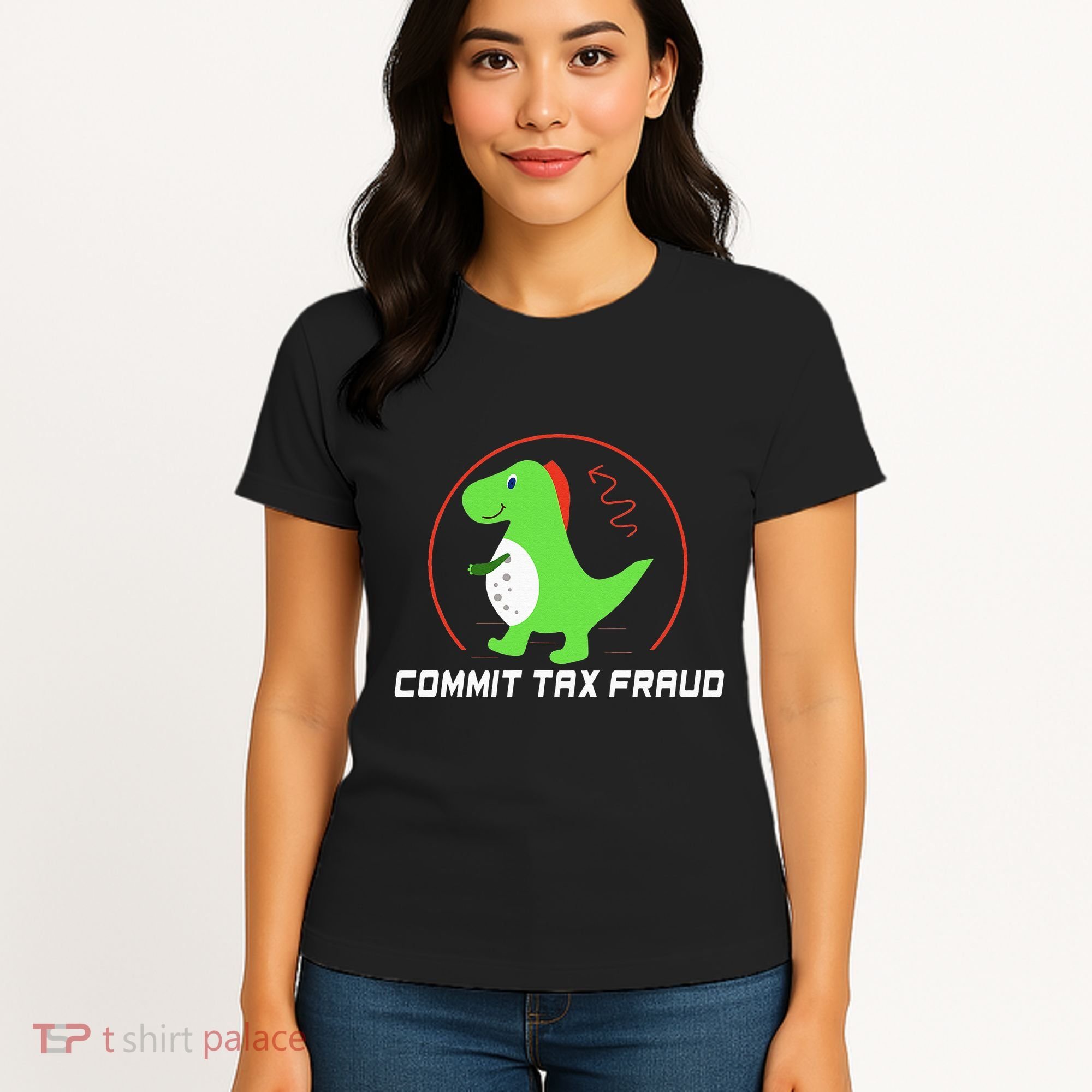 Commit Tax Fraud Funny Tax Evasion Sarcastic Novelty Women's T-Shirt